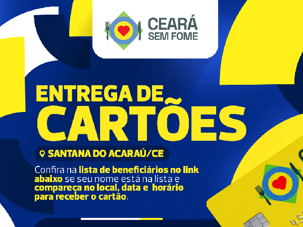 Governo do Ceará realiza segunda entrega de cartões do programa Ceará sem Fome em Santana do Acaraú