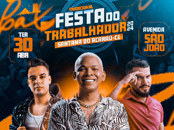 Secult de Santana do Acaraú revela atrações de peso para a Festa do Dia do Trabalhador 2024
