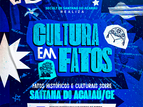 Secult de Santana do Acaraú lança o projeto Cultura em Fatos