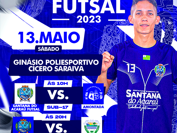 Seleção de Futsal de Santana do Acaraú terá dois jogos emocionantes neste sábado (13) no Ginásio Cícero Saraiva