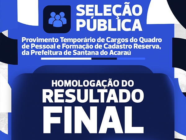 Homologação do resultado final da Seleção Pública em Santana do Acaraú é divulgado pela Prefeitura